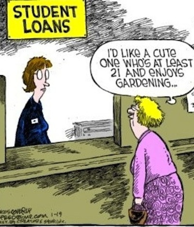 View joke - Student loans. This lady would like a cute one who is at least 21 and enjoys gardening