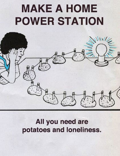 View joke - Make a home power station. All you need are potatoes and loneliness