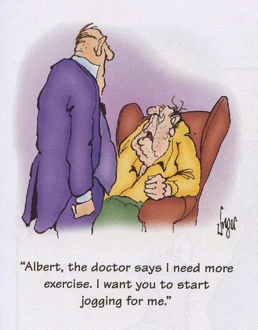 View joke - Albert, the doctor says I need more exercise. I want you to start jogging for me.