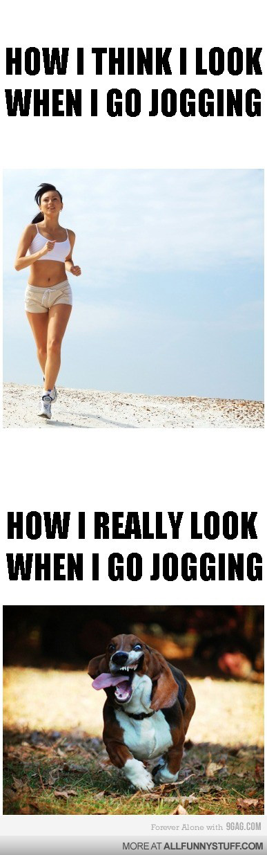 View joke - How I think I look when I'm jogging