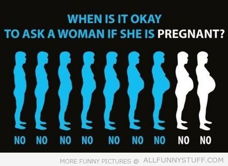 View joke - When is it okay to ask a woman if she is pregnant?