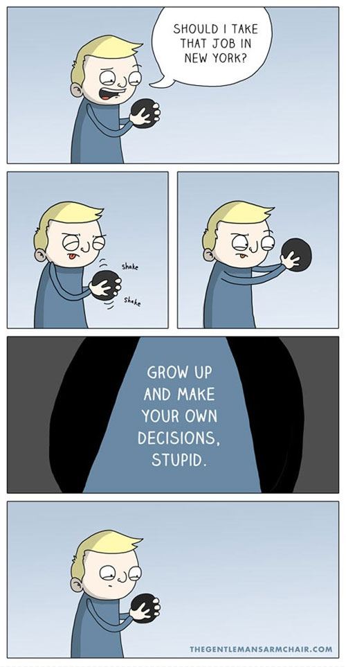 View joke - Should I take that job in New York? Grow up and make your own decisions, stupid.