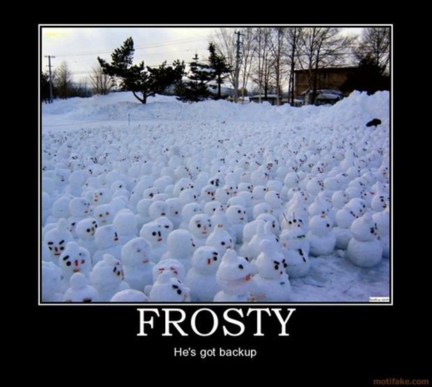 View joke - Don't mess with Frosty. He has got backup. 